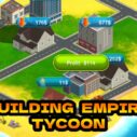 Building Empire Tycoon 9 building empire tycoon 1